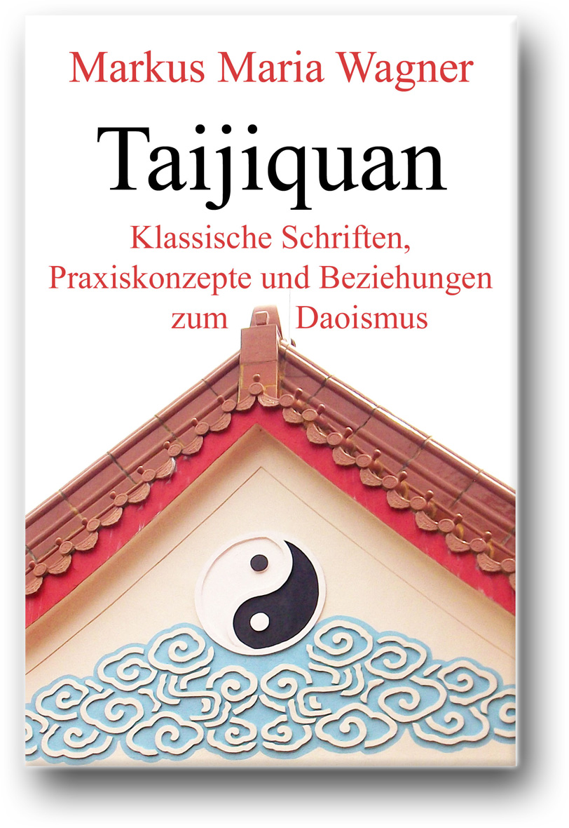 Taijiquan: Klassische Schriften, Praxiskonzepte und Beziehungen zum Daoismus