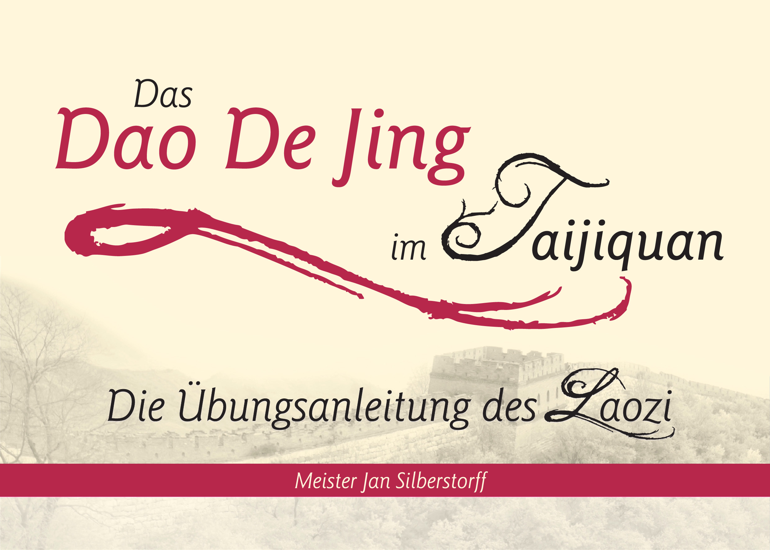 Das Dao De Jing im Taijiquan: Die Übungsanleitung des Laozi