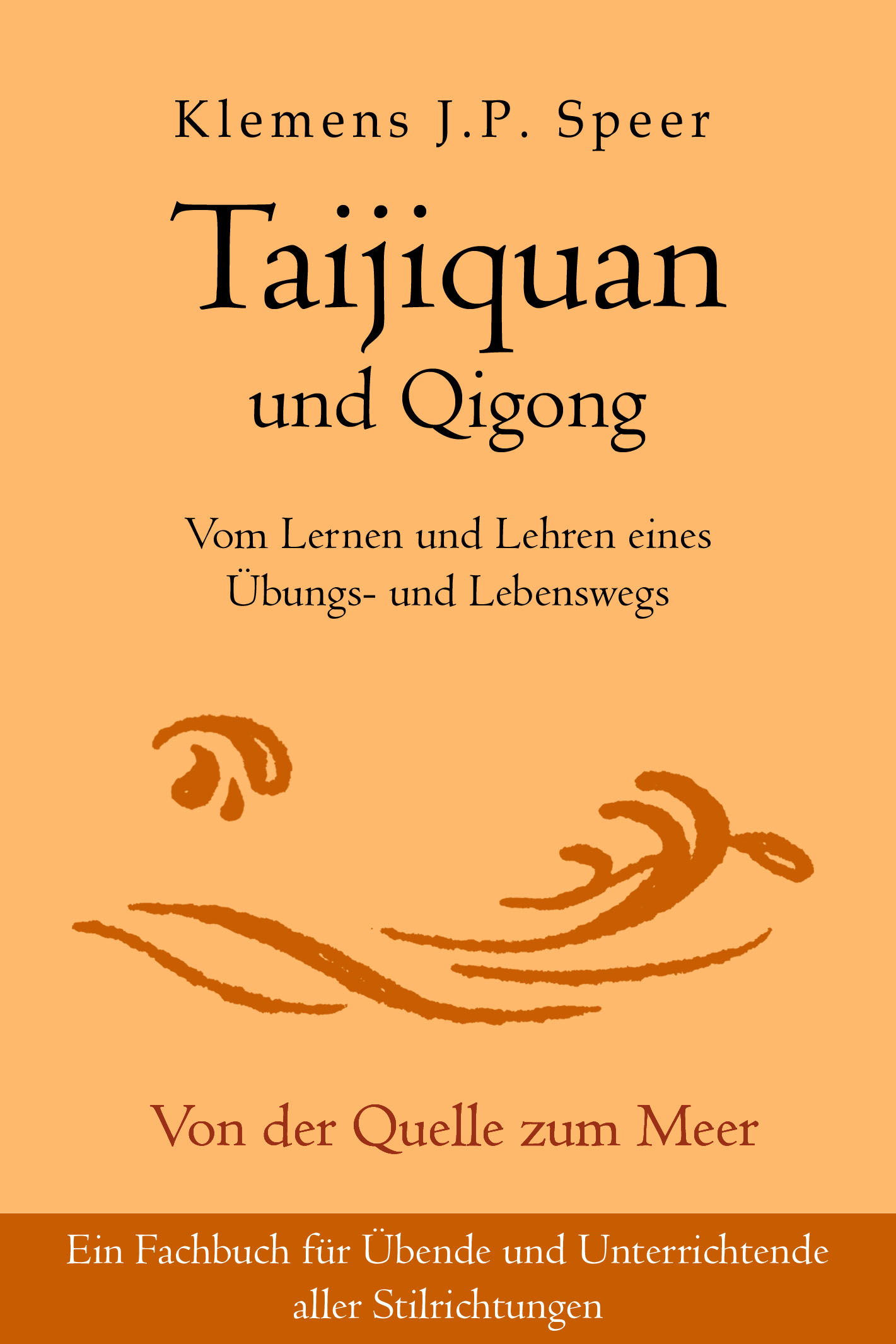 Taijiquan und Qigong: Vom Lernen und Lehren eines Übungs- und Lebenswegs
