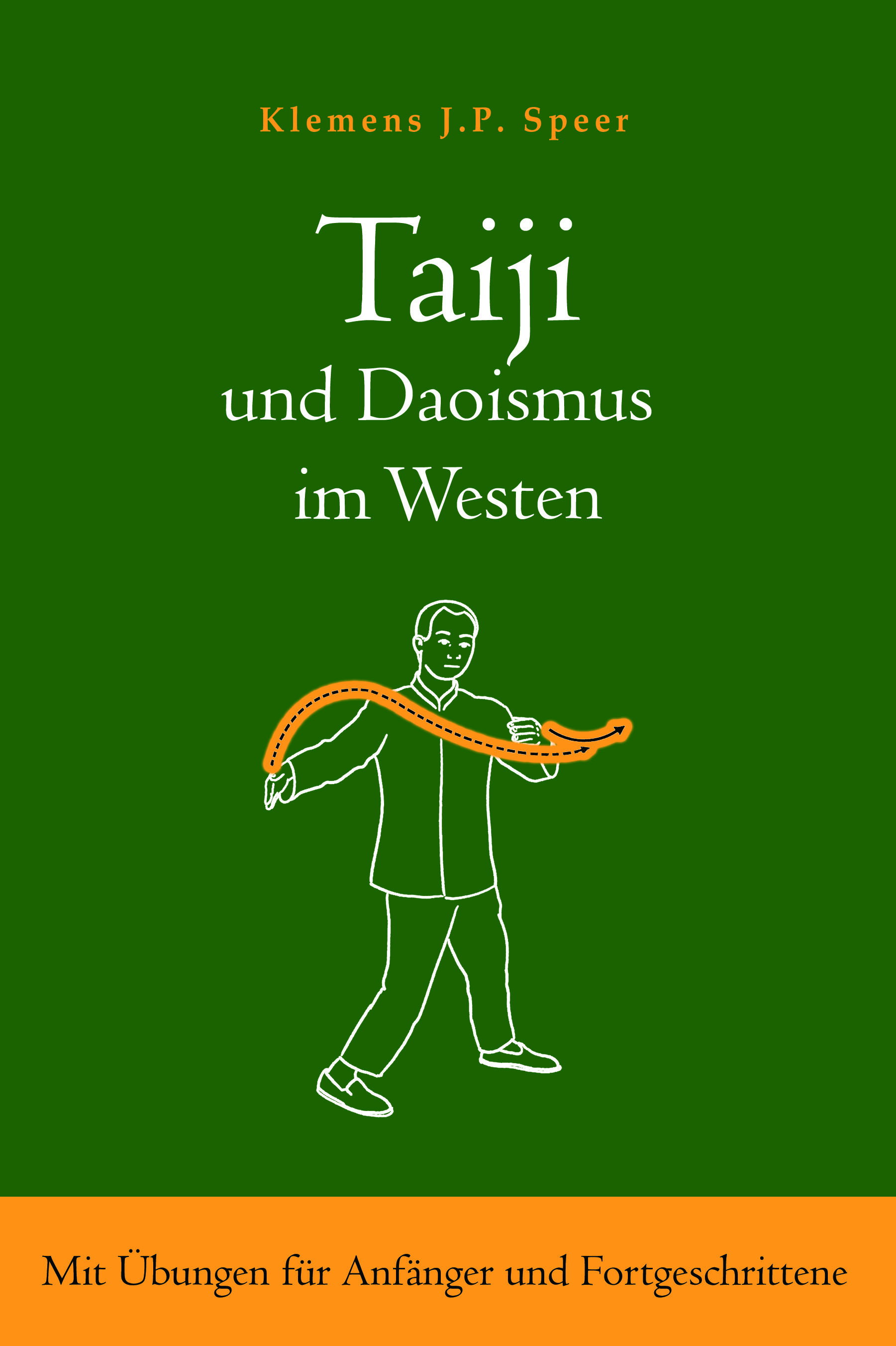 Taiji und Daoismus im Westen: Übungen für Anfänger und Fortgeschrittene