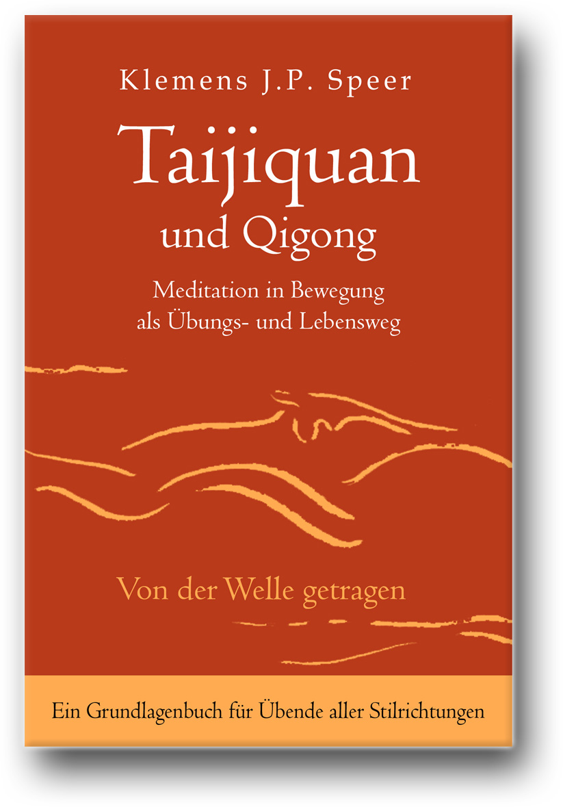 Taijiquan und Qigong: Meditation in Bewegung als Übungs- und Lebensweg